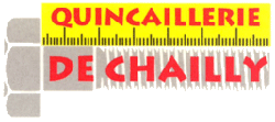 QUINCAILLERIE DE CHAILLY